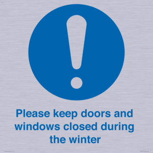 Please keep doors and windows closed during the winter